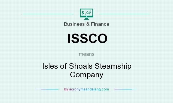 What does ISSCO mean? It stands for Isles of Shoals Steamship Company