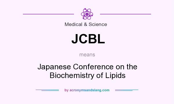 What does JCBL mean? It stands for Japanese Conference on the Biochemistry of Lipids