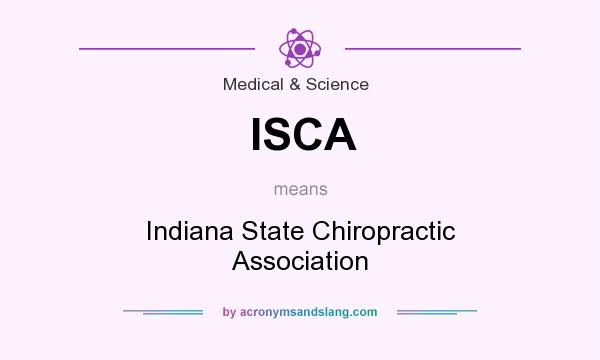 What does ISCA mean? It stands for Indiana State Chiropractic Association