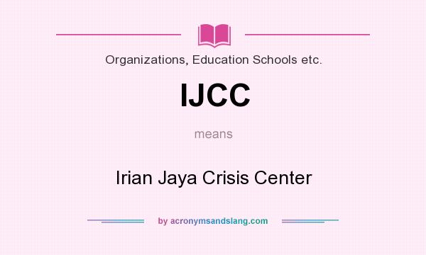 What does IJCC mean? It stands for Irian Jaya Crisis Center