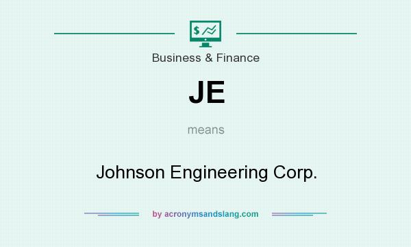 What does JE mean? It stands for Johnson Engineering Corp.