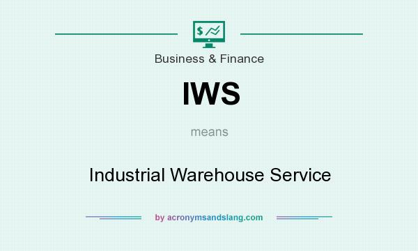 What does IWS mean? It stands for Industrial Warehouse Service