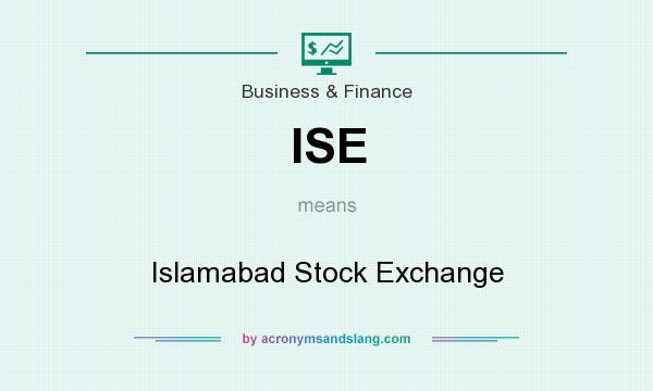 What does ISE mean? It stands for Islamabad Stock Exchange