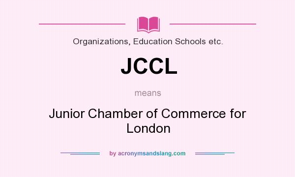 What does JCCL mean? It stands for Junior Chamber of Commerce for London