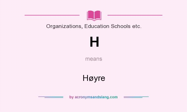 What does H mean? It stands for Høyre