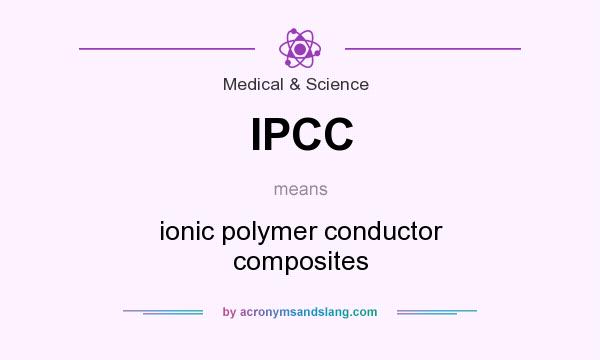 What does IPCC mean? It stands for ionic polymer conductor composites