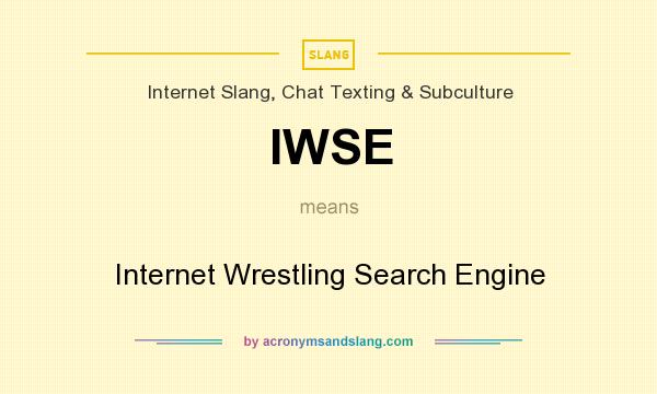 What does IWSE mean? It stands for Internet Wrestling Search Engine