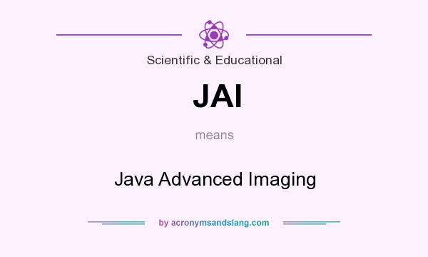 What does JAI mean? It stands for Java Advanced Imaging