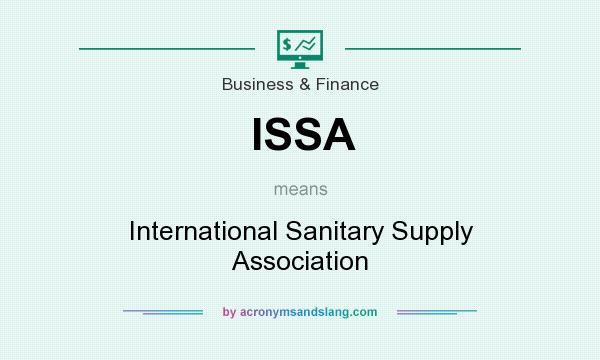 What does ISSA mean? It stands for International Sanitary Supply Association
