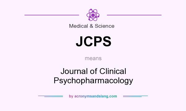 What does JCPS mean? It stands for Journal of Clinical Psychopharmacology