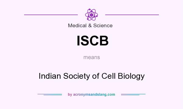 What does ISCB mean? It stands for Indian Society of Cell Biology