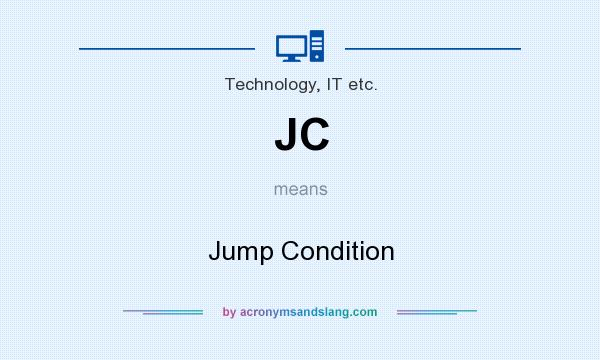 What does JC mean? It stands for Jump Condition