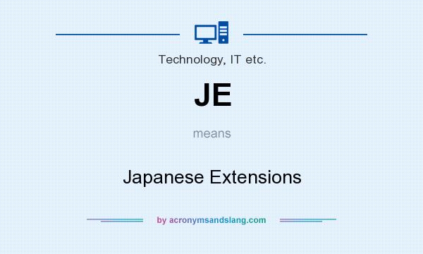 What does JE mean? It stands for Japanese Extensions