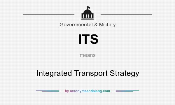 What does ITS mean? It stands for Integrated Transport Strategy