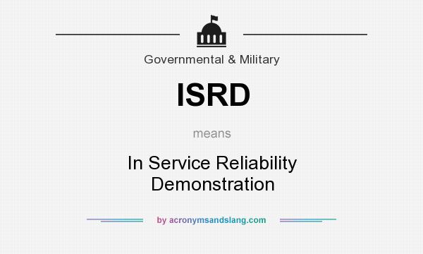 What does ISRD mean? It stands for In Service Reliability Demonstration