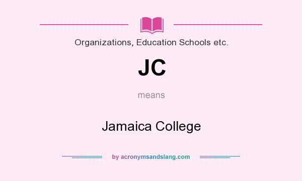 What does JC mean? It stands for Jamaica College