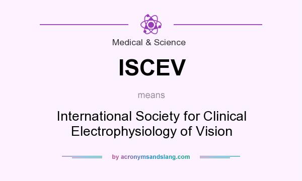 What does ISCEV mean? It stands for International Society for Clinical Electrophysiology of Vision