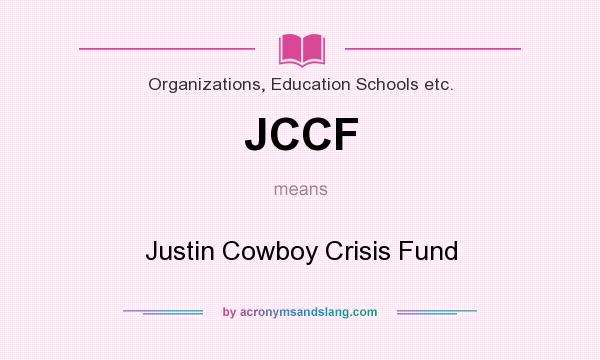 What does JCCF mean? It stands for Justin Cowboy Crisis Fund