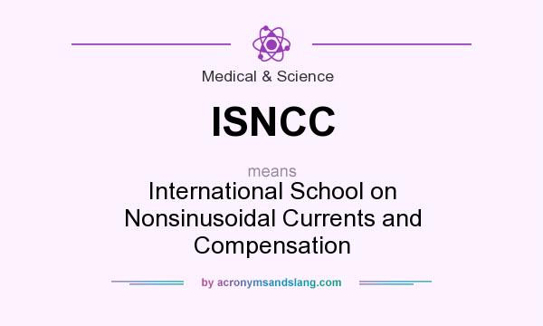 What does ISNCC mean? It stands for International School on Nonsinusoidal Currents and Compensation