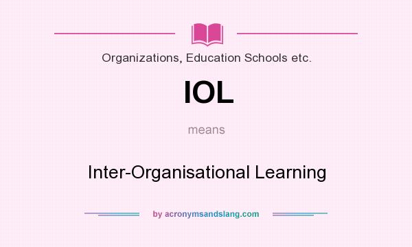 What does IOL mean? It stands for Inter-Organisational Learning