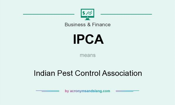 What does IPCA mean? It stands for Indian Pest Control Association