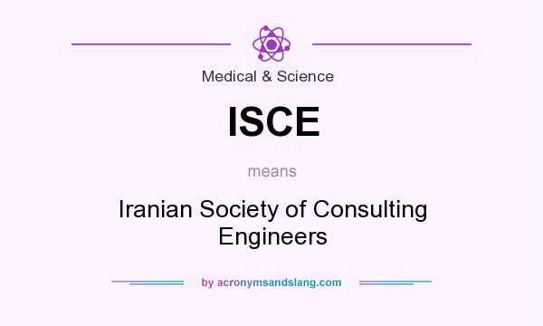 What does ISCE mean? It stands for Iranian Society of Consulting Engineers