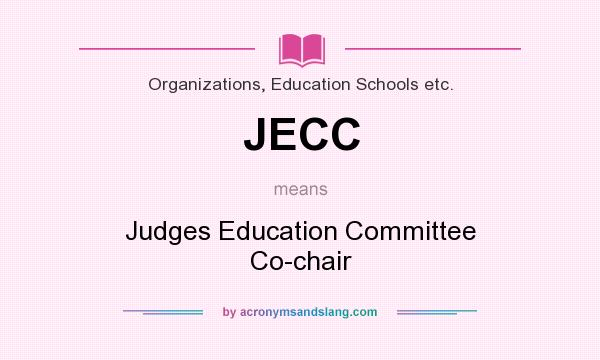 What does JECC mean? It stands for Judges Education Committee Co-chair
