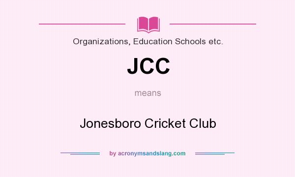 What does JCC mean? It stands for Jonesboro Cricket Club