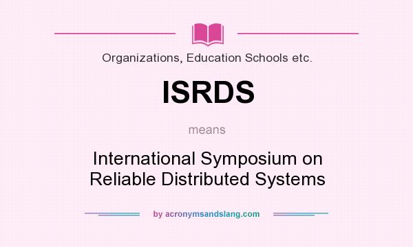 What does ISRDS mean? It stands for International Symposium on Reliable Distributed Systems