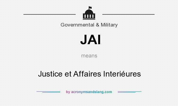 What does JAI mean? It stands for Justice et Affaires Interiéures
