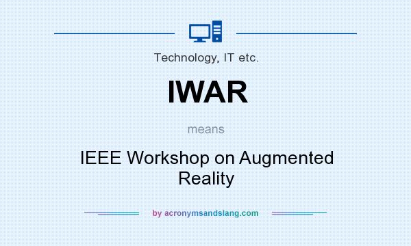 What does IWAR mean? It stands for IEEE Workshop on Augmented Reality