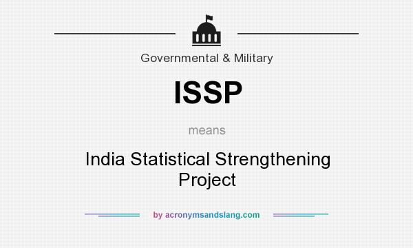 What does ISSP mean? It stands for India Statistical Strengthening Project
