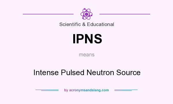 What does IPNS mean? It stands for Intense Pulsed Neutron Source