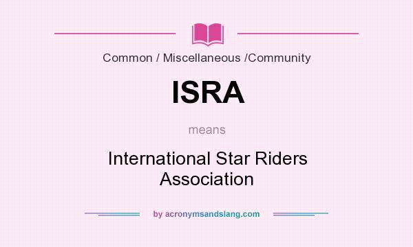 What does ISRA mean? It stands for International Star Riders Association