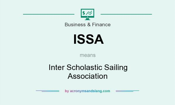 What does ISSA mean? It stands for Inter Scholastic Sailing Association