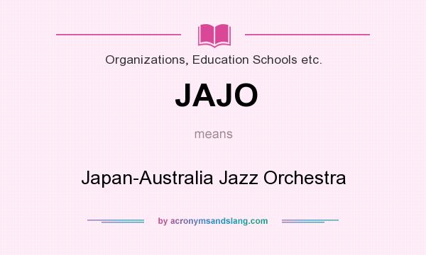 What does JAJO mean? It stands for Japan-Australia Jazz Orchestra