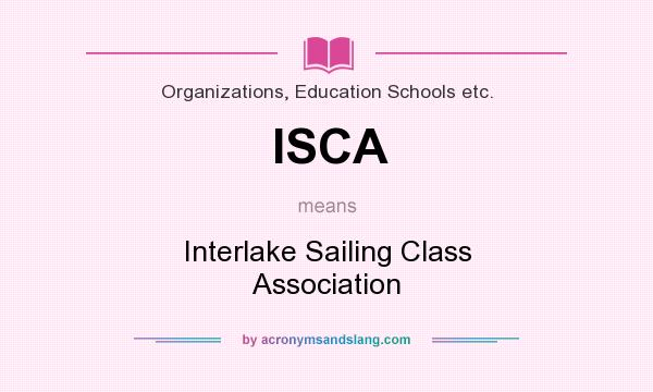 What does ISCA mean? It stands for Interlake Sailing Class Association