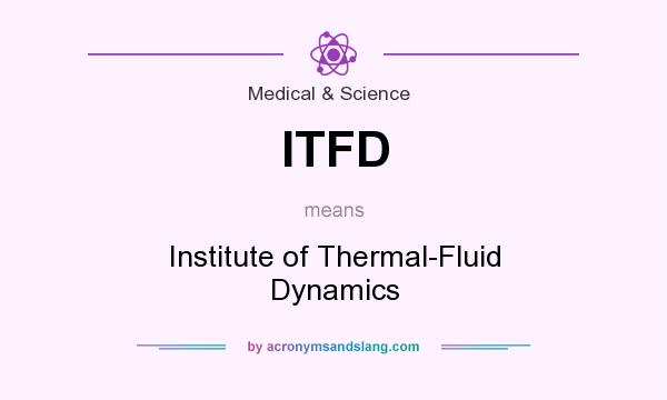 What does ITFD mean? It stands for Institute of Thermal-Fluid Dynamics
