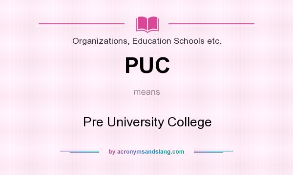 What does PUC mean? It stands for Pre University College