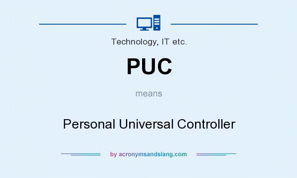 What does PUC mean? It stands for Personal Universal Controller