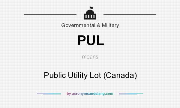 What does PUL mean? It stands for Public Utility Lot (Canada)
