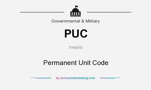 What does PUC mean? It stands for Permanent Unit Code