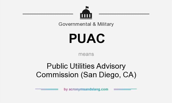 What does PUAC mean? It stands for Public Utilities Advisory Commission (San Diego, CA)