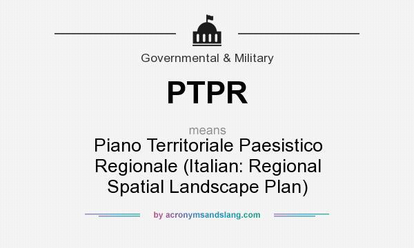 What does PTPR mean? It stands for Piano Territoriale Paesistico Regionale (Italian: Regional Spatial Landscape Plan)