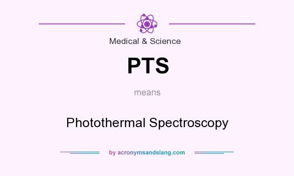 What does PTS mean? It stands for Photothermal Spectroscopy