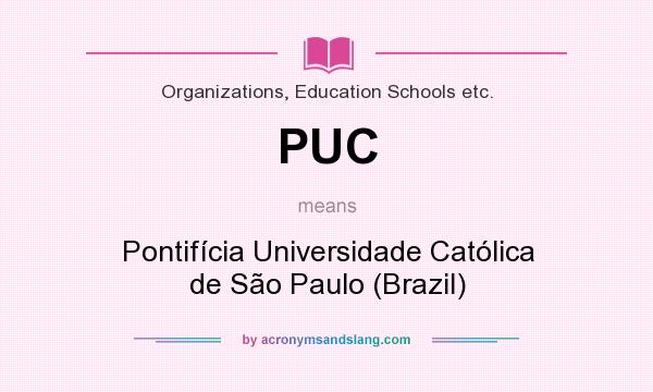 What does PUC mean? It stands for Pontifícia Universidade Católica de São Paulo (Brazil)