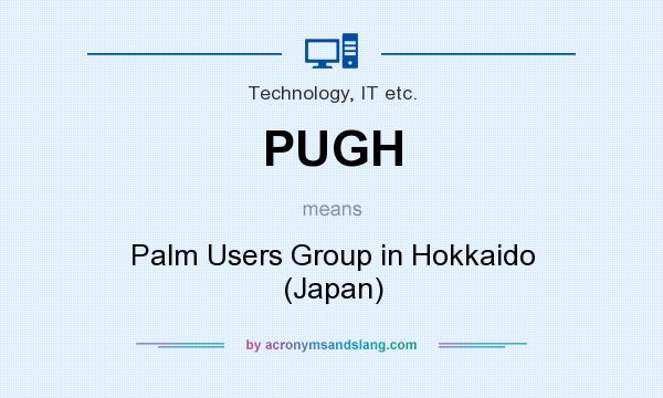 What does PUGH mean? It stands for Palm Users Group in Hokkaido (Japan)