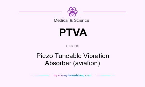 What does PTVA mean? It stands for Piezo Tuneable Vibration Absorber (aviation)