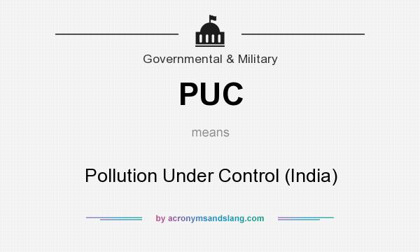 What does PUC mean? It stands for Pollution Under Control (India)