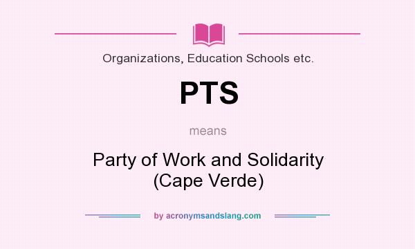 What does PTS mean? It stands for Party of Work and Solidarity (Cape Verde)